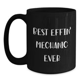 Funny Mechanic Gifts from Friends to Best Effin' Mechanic Ever, Black Coffee Mug for Graduation - Main